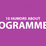 10 Humors about Programmers